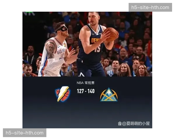 戈登轮休风险伴随背靠背赛程 掘金锋线防守强度面临波动